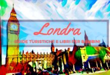 Londra: guide turistiche e libri per bambini e ragazzi guida londra con bambini